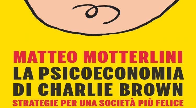 matteo motterlini psicoeconomia charlie brown