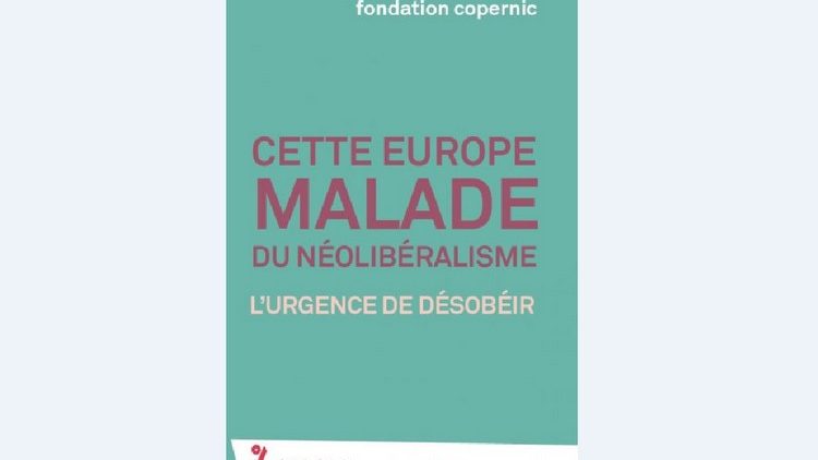 Cette Europe malade du néolibéralisme – L’urgence de désobéir