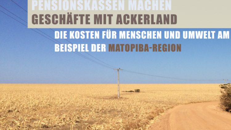Die heute veröffentlichte Studie „Brasilien: Pensionskassen machen Geschäfte mit Ackerland“ der Menschenrechtsorganisation FIAN deckt auf, wie internationale Investmentfonds und Pensionskassen die Existenz ländlicher Gemeinden im Nordosten Brasiliens zerstören.