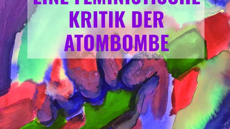 Eine feministische Kritik der Atombombe