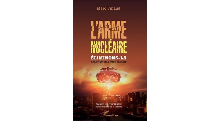 Un livre remarquable : L’arme nucléaire. Éliminons-la avant qu’elle nous élimine