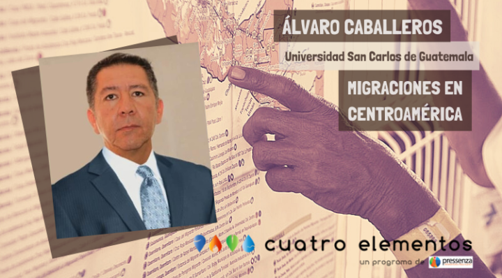 ALVARO CABALLEROS Guatemala migraciones en Centroamérica