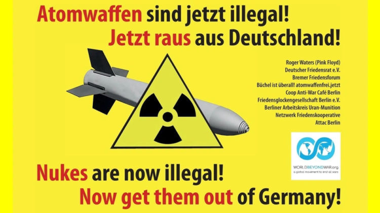 Atomwaffen sind jetzt illegal! Jetzt raus aus Deutschland!