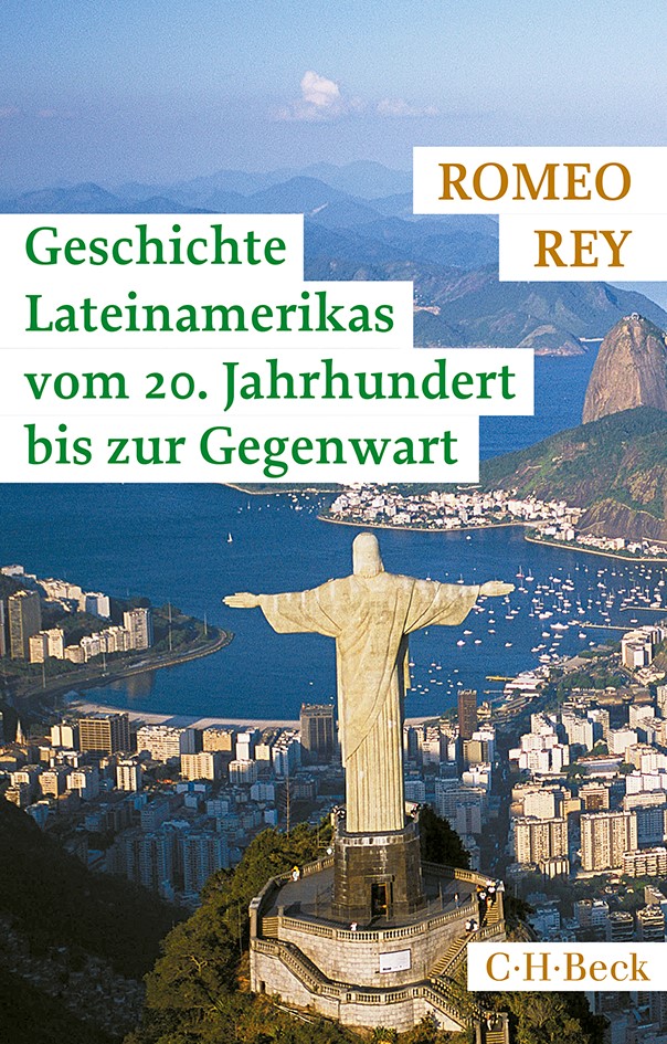 Romeo Rey, Die Geschichte Lateinamerikas vom 20. Jahrhundert bis zur Gegenwart
