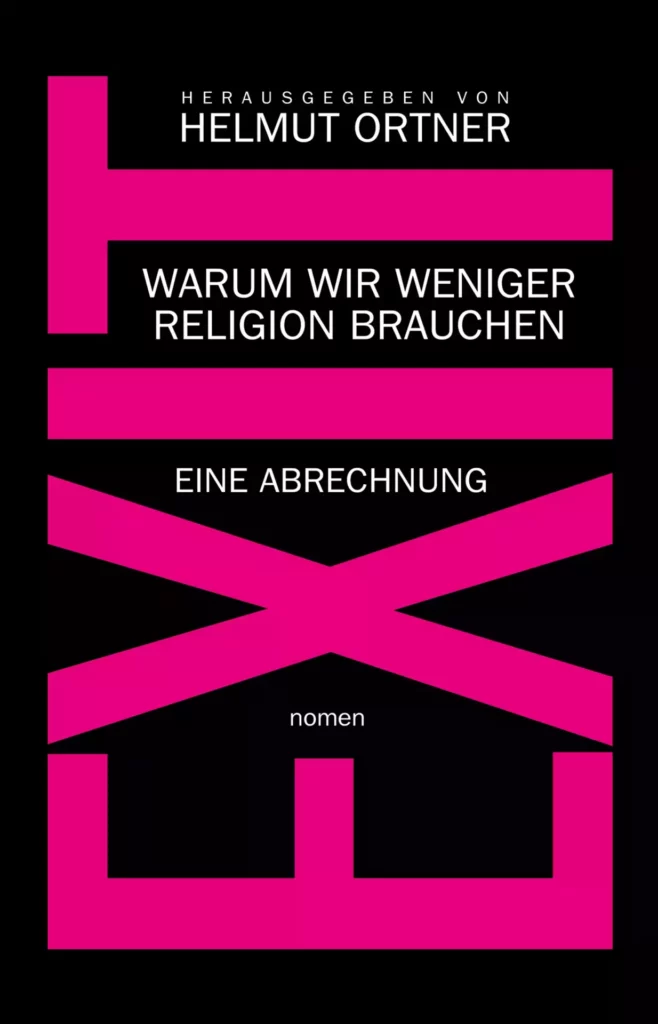 Helmut Ortner, EXIT, Warum wir weniger Religion brauchen 