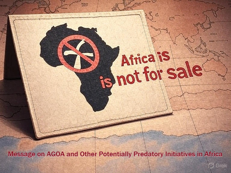 Message on AGOA and Other Potentially Predatory Initiatives in Africa