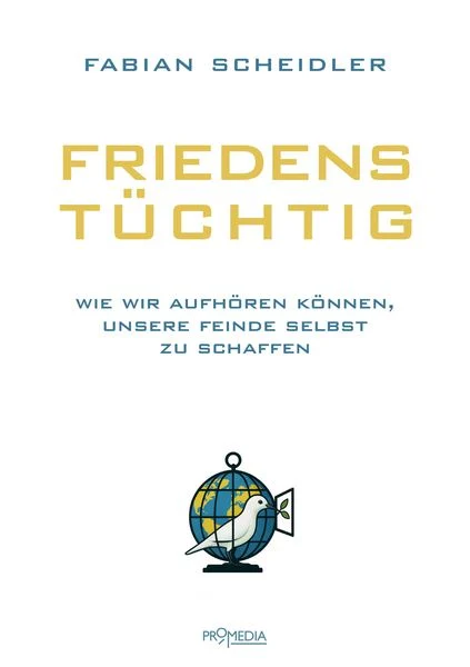 Fabian Scheidler: Friedenstüchtig
