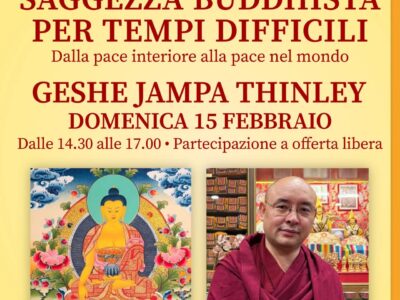 Saggezza Buddhista per tempi difficili - Geshe Jampa Thinley - Ghe Pel Ling Milano