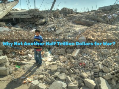 Warum nicht noch eine halbe Billion Dollar für Krieg?